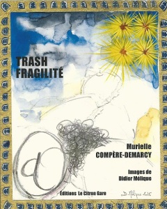 "Trash fragilité", de Murielle Compère-Demarcy, aux éditions du Citron Gare